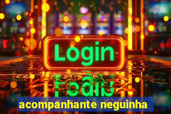 acompanhante neguinha